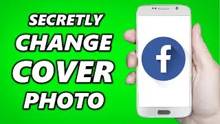 How to Change Facebook Cover Photo Without Notification!