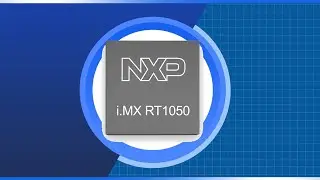 NXP Semiconductors i.MX RT1050 Crossover MCUs | New Product Brief