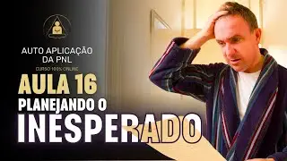 Aula 16 - Como você pode Planejar o Inesperado | Auto Aplicação da PNL | Claudio Lara (Completo)
