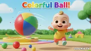 Colorful Ball Fun with Zuzu &ndash; Nursery Rhyme, Colors, Movement, and Play