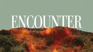 Encounter: Part 1 | Pastor Antonette Weatherly