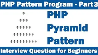 PHP Pattern Program - Part3(Pyramid Pattern)  Interview Question for Beginners