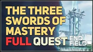 The Three Swords of Mastery FULL QUEST Arknights Endfield