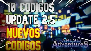NUEVOS CODIGOS | 13 CODIGOS Activos DE | ANIME ADVENTURES | UPDATE 2.5 | AGOSTO 2022