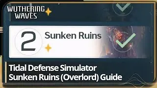 Tidal defance simulator Pass Guardian Threat: Overlord 02 Sunken Ruins l wuwa