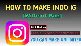 How to make indo ig without ban and unlimited || unlimited indo ig making Method free 2024 #indoig