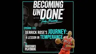 133 | Derrick Rose's Journey: A Lesson in Temperance and Resilience