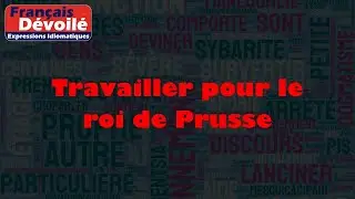 Travailler pour le roi de Prusse