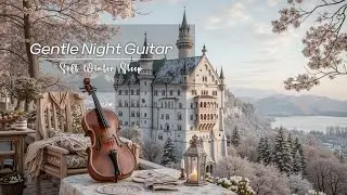 Soft Winter Guitar for Sleep & Stress Relief ~ Уютный Ночной Отдых