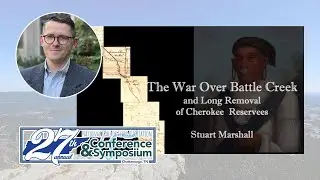 Stuart Marshall - The War Over Battle Creek and Long Removal of Cherokee Reservees