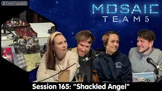 Starfinder: Mosaic Team 5, Session 165 - 