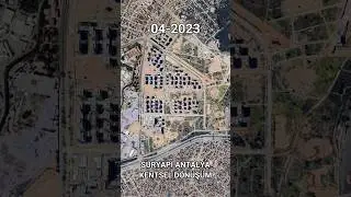 Suryapı Antalya Kentsel D&ouml;n&uuml;ş&uuml;m 2009-2023 Time-lapse #Kepez #KentselD&ouml;n&uuml;ş&uuml;m #TimeLapse