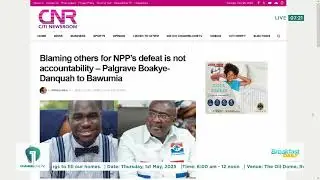NPP's Defeat: Did Bawumia Just Blame Everyone Else?👀 | Shocking Debate | News Review | 28.04.2025