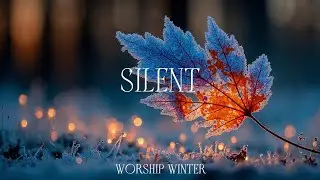 Peaceful Instrumental Worship & Winter Ambience | Gentle Christian Prayer Music Study