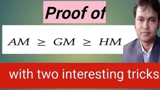 Proof of the inequality of A.M, G.M, H.M in Bengali with two interesting tricks.