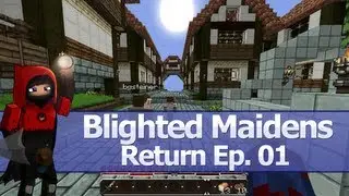 Minecraft: Blighted Maidens: Return (Ep1)