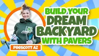 Build your dream backyard with pavers - Landscape Design Arizona - Prescott Pavers