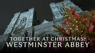 Together at Christmas at Westminster Abbey