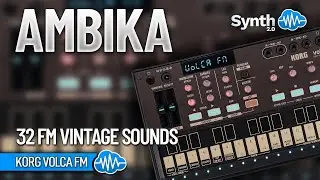 KORG VOLCA FM 1 / 2 ♫ 32 FM Vintage Sounds ► AMBIKA