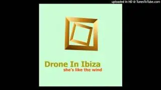 Drone In Ibiza - She's Like the Wind (Original Mix)