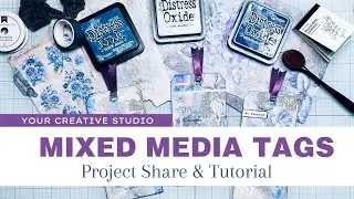 Mixed Media Tags Project Share & Tutorial  | Your Creative Studio