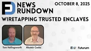 Wiretapping Trusted Enclaves | The Tech Field Day News Rundown: October 8, 2025