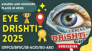 EYE DRISHTI CURRENT AFFAIRS SIMPLIFIED | Awards & Places in News 2025 | UPPCS, BPSC, IB ACIO, CGL