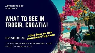 Episode 36: What to see in Trogir, Croatia | Trogir beaches & fun travel vlog! | Split to Trogir Bus
