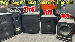 Về gì hàng mới nữa Thanh lý nghỉ Tết sớm .loa trầm bãi bas 25,30,40 giá rẻ ☎️:0888910555