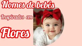 NOMES INSPIRADOS EM FLORES - nomes femininos