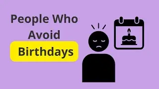 Psychology of People Who Treat Their Birthday Like a Usual Day