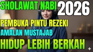 SHOLAWAT NABI KUNCI REZEKI BERLIMPAH DAN PENYEJUK JIWA.