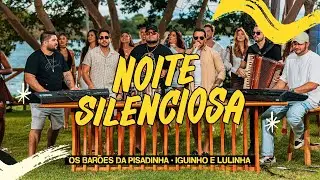 Os Bar&otilde;es da Pisadinha, Iguinho e Lulinha e Vitor Fernandes - Noite Silenciosa