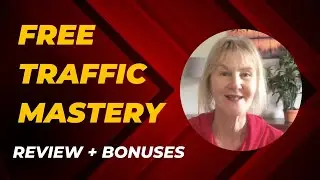 🔥 Grab FREE TRAFFIC MASTERY here! I Review I BONUSES Worth $997! 😮