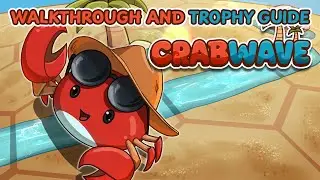 Crabwave - Walkthrough | Trophy Guide | Achievement Guide