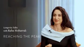 Longevity Talks with Raha Moharrak: Reaching the Peak