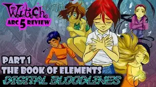 W.I.T.C.H. Arc 5 | The Book of Elements PART 1, A Review