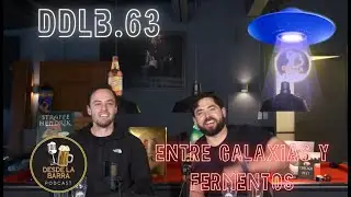 DDLB EP. 63 Entre Galaxias y Fermentos
