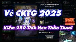 [LMHT] BẢN CẬP NHẬT CHUNG KẾT THẾ GIỚI 2025 - V&Eacute; PASS CKTG 2025 | SĂN TINH HOA THẦN THOẠI !!!
