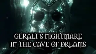 The Witcher 3: Wild Hunt - Geralt's Nightmare in the Cave of Dreams