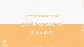 Pocket Protection - Live from Esplanade Studios