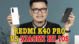 So sánh Redmi K40 Pro vs Xiaomi Mi 10s : Chọn hiệu năng hay sự đồng đều?