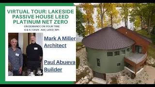 Virtual Tour: Lakeside Passive House LEED Platinum Net Zero