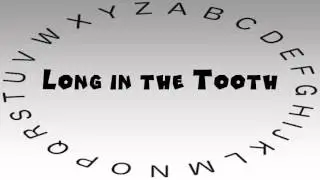 How to Say or Pronounce Long in the Tooth