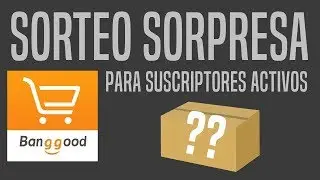 SORTEO SORPRESA de Banggood.com / (Cerrado)