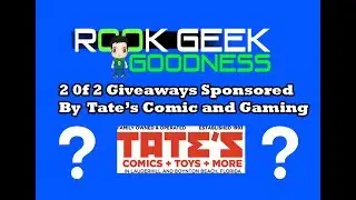 Rook Geek Goodness 2nd of 2 Giveaway Videos Sponsored by Tate's Comic and Games