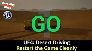 UE4: Desert Driving Extras - Restart the Game Cleanly