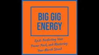 Ep.6: Perfecting Your Promo Pack, and Mastering Your Merch Stand