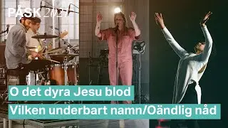 O det dyra Jesu blod/Vilken underbart namn/Oändlig nåd - Lovsångsgudstjänst påsken 2021