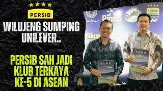 WILUJENG SUMPING UNILEVER.. PERSIB SAH JADI KLUB TERKAYA KELIMA DI ASEAN !